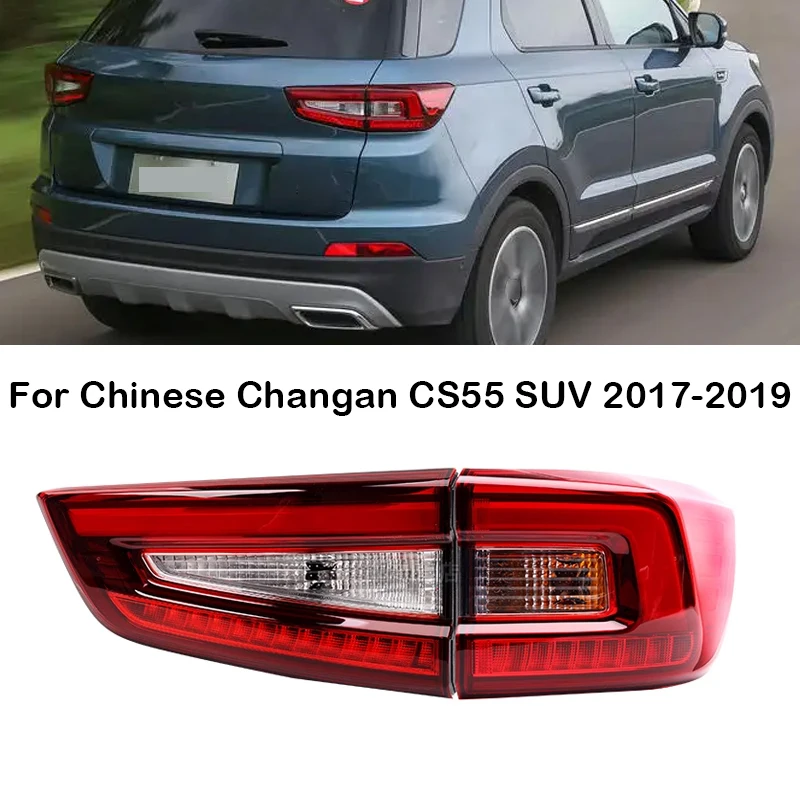 

For Chinese Changan CS55 SUV 2017-2019 Left Right Car Rear Tail Light Tail Lamp Reverse Taillights Turn Signal Light Brake Lamp