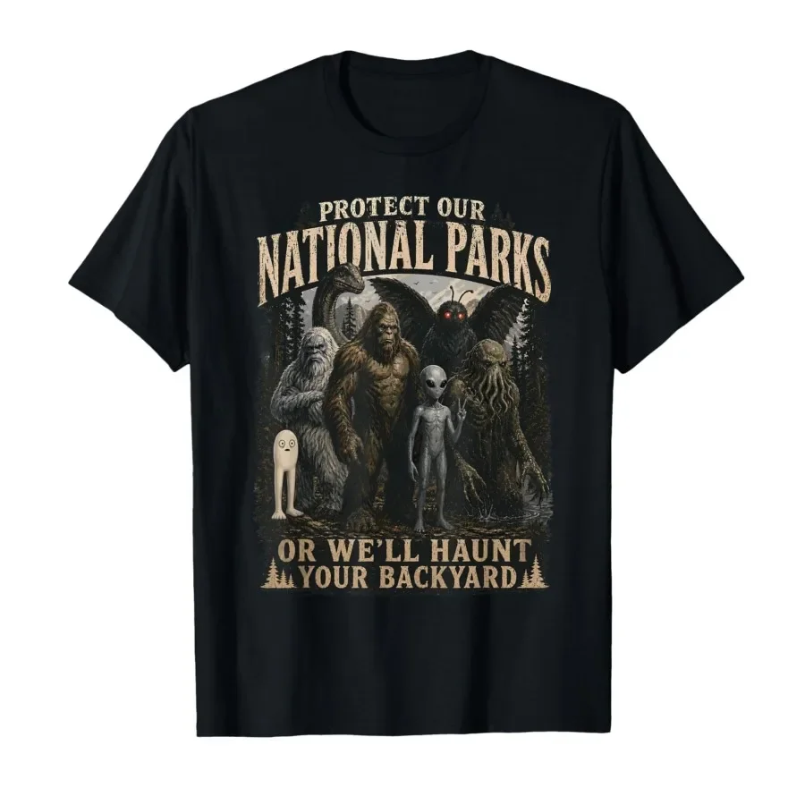 

Protect Our National Parks Or We'll Haunt Your Backyard T-shirt For Men Women 100% Cotton T Shirts Short Sleeve Tops 0427-2