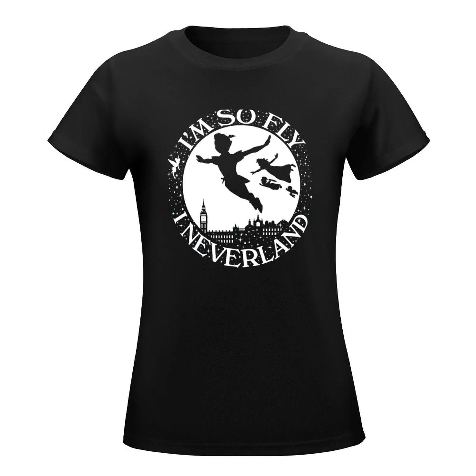 Ich bin so fliegen ich Neverland T-Shirt süße Kleidung Hemden Grafik T-Shirts weibliche Kurzarm T-Shirt Western T-Shirts für Frauen