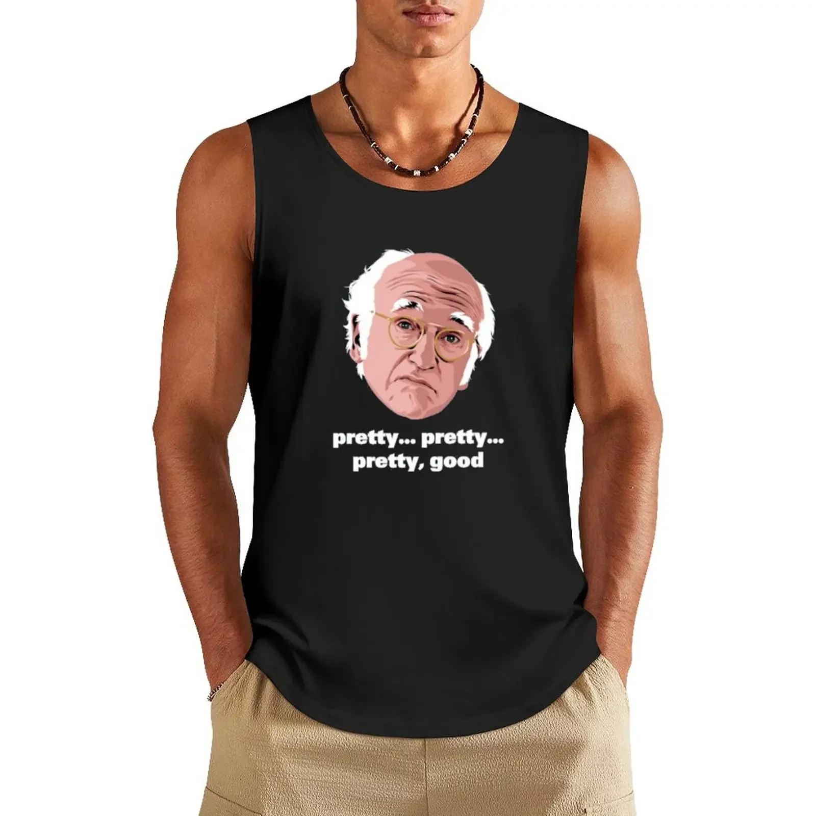 

Larry David is Pretty, Pretty Good ... Tank Top Sports shirt man gym shirt men mens clothing Man clothes for gym