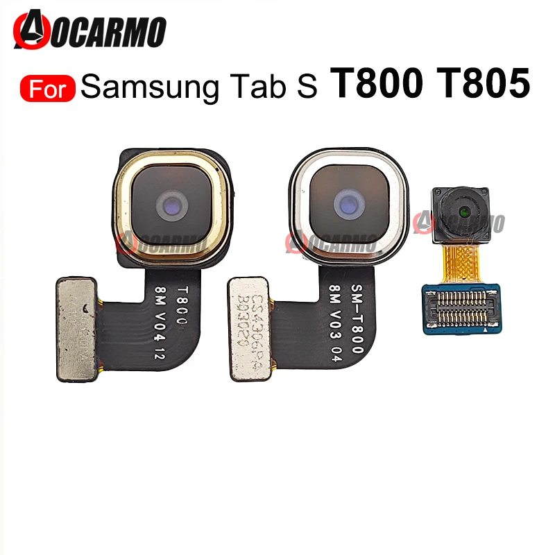 For Samsung GALAXY Tab S 10.5'' T800 T805 Back Main Rear Camera Front Camera Flex Cable Repair Parts