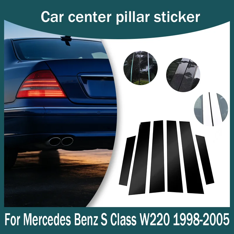 

For Mercedes Benz S Class W220 1998-2005 Glossy Piano Black Car Door Window B C Pillar Post Cover Trim Carbon Fiber Sticker