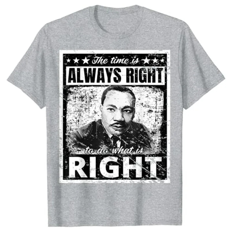 Martin Luther King Jr. MLK Classic The Time Is Always Right T-Shirt Black History Month Gift Customized Products