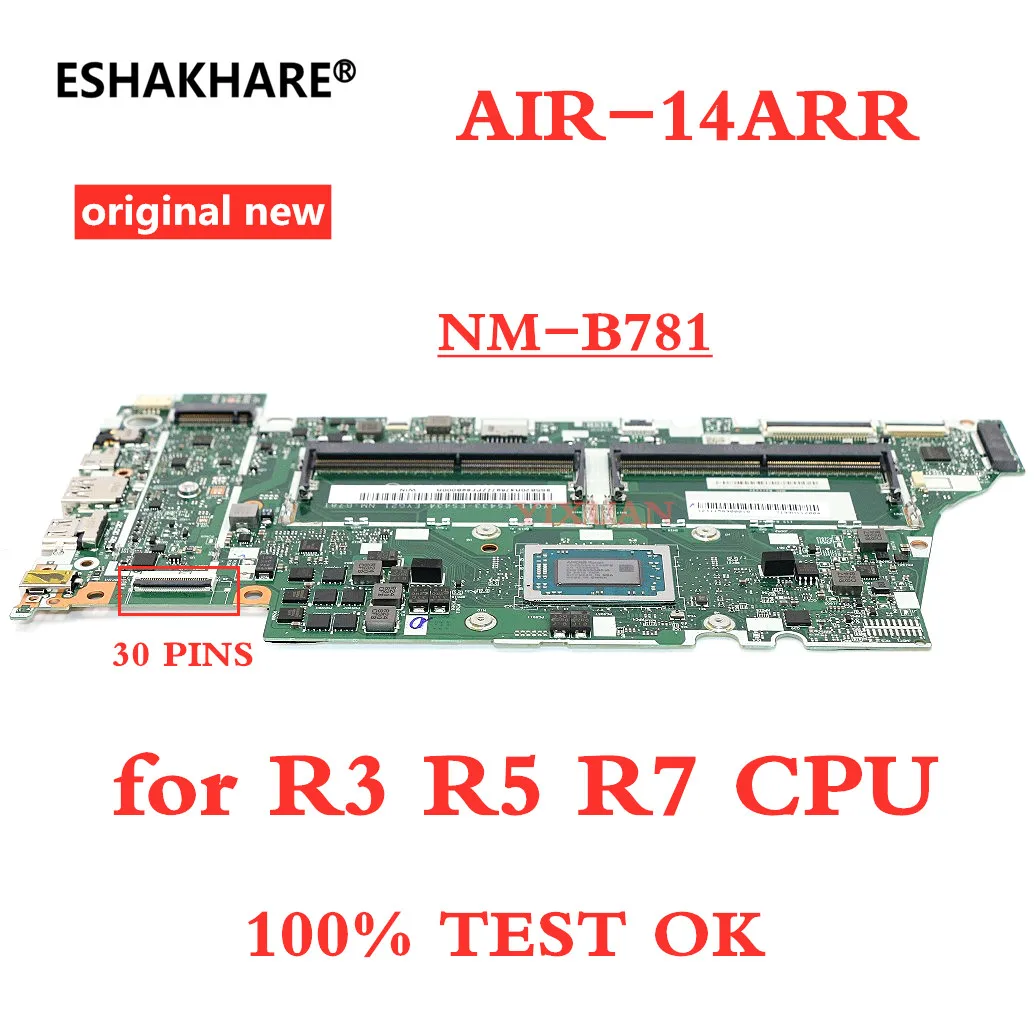 

For Lenovo Yoga 530-14ARR 530S-14ARR FLEX 6-14ARR Laptop Motherboard.NM-B781 Motherboard with R3/R5/R7 CPU DDR4 100% TEST OK