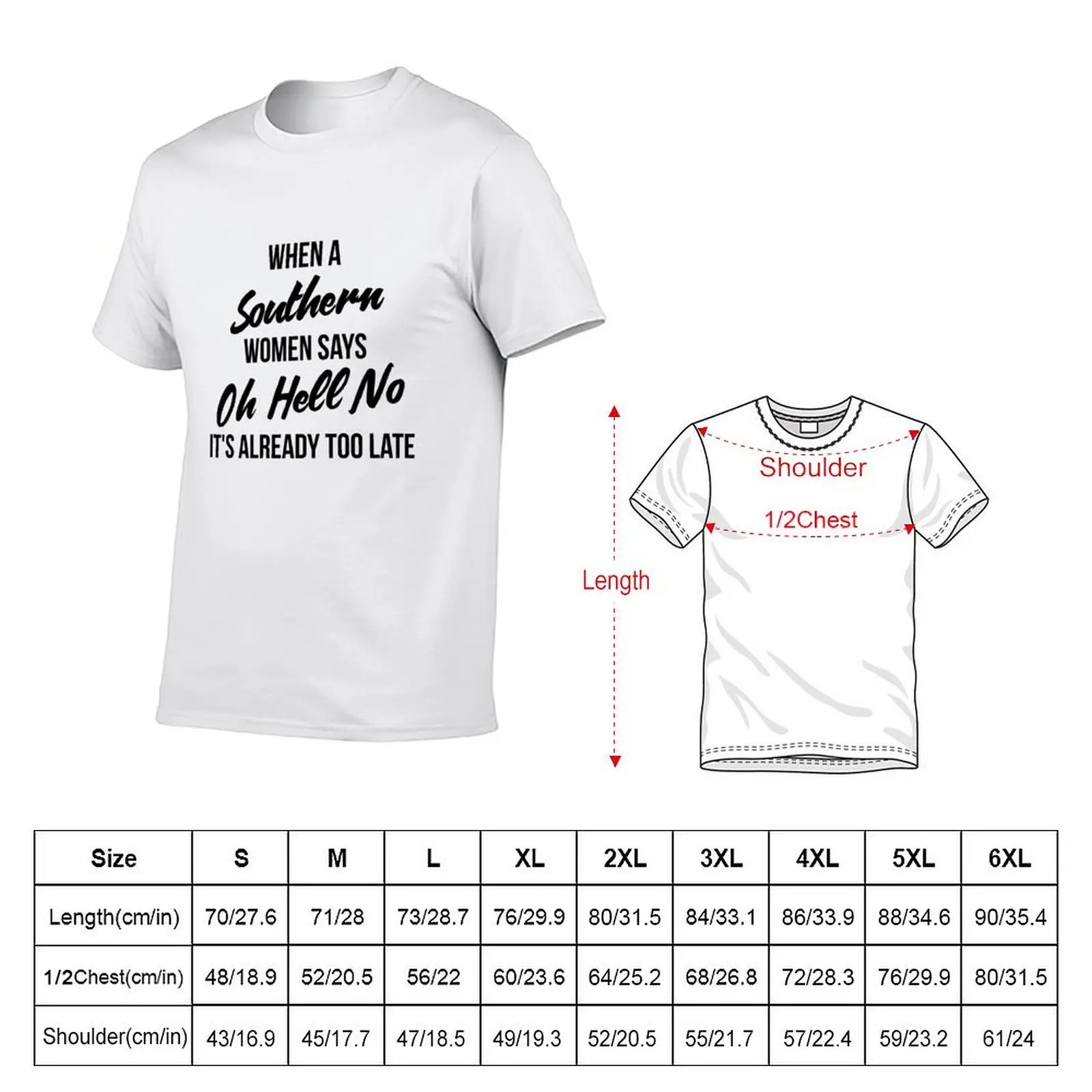 When a southern women says oh hell no, It's already too late funny T-Shirt Simple Trendy Casual T-Shirt