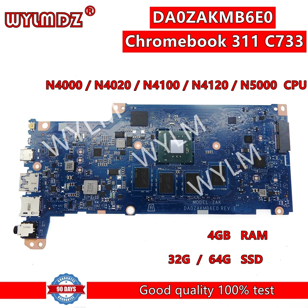 

DA0ZAKMB6E0 Laptop Motherboard For Acer Chromebook 311 C733 Mainboard N4000 N4020 N4100 N4120 N5000 CPU 4GB-RAM 32GB/64GB SSD