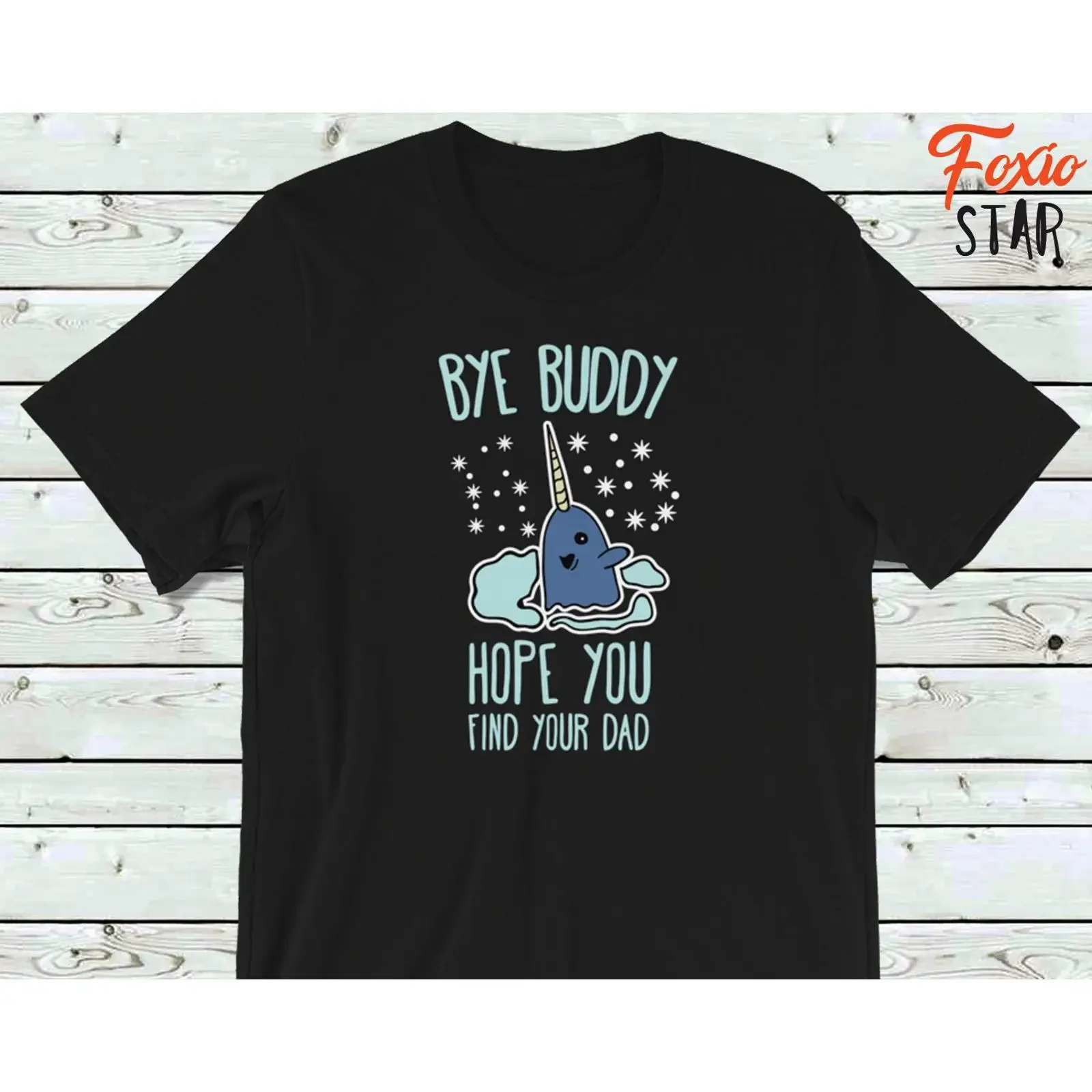 Elf Movie Bye Buddy Hope You Find Your Dad Narwhal T Shirt Funny Ugly Christmas Holiday Party For Lovers Dads vintage Washed