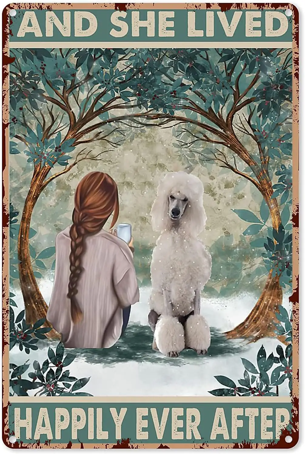 8x12 IN Funny Metal Wall Signs Animal Sign for Door White Standard Poodle Sit Next to The Girl and Lived Happily Ever After sign