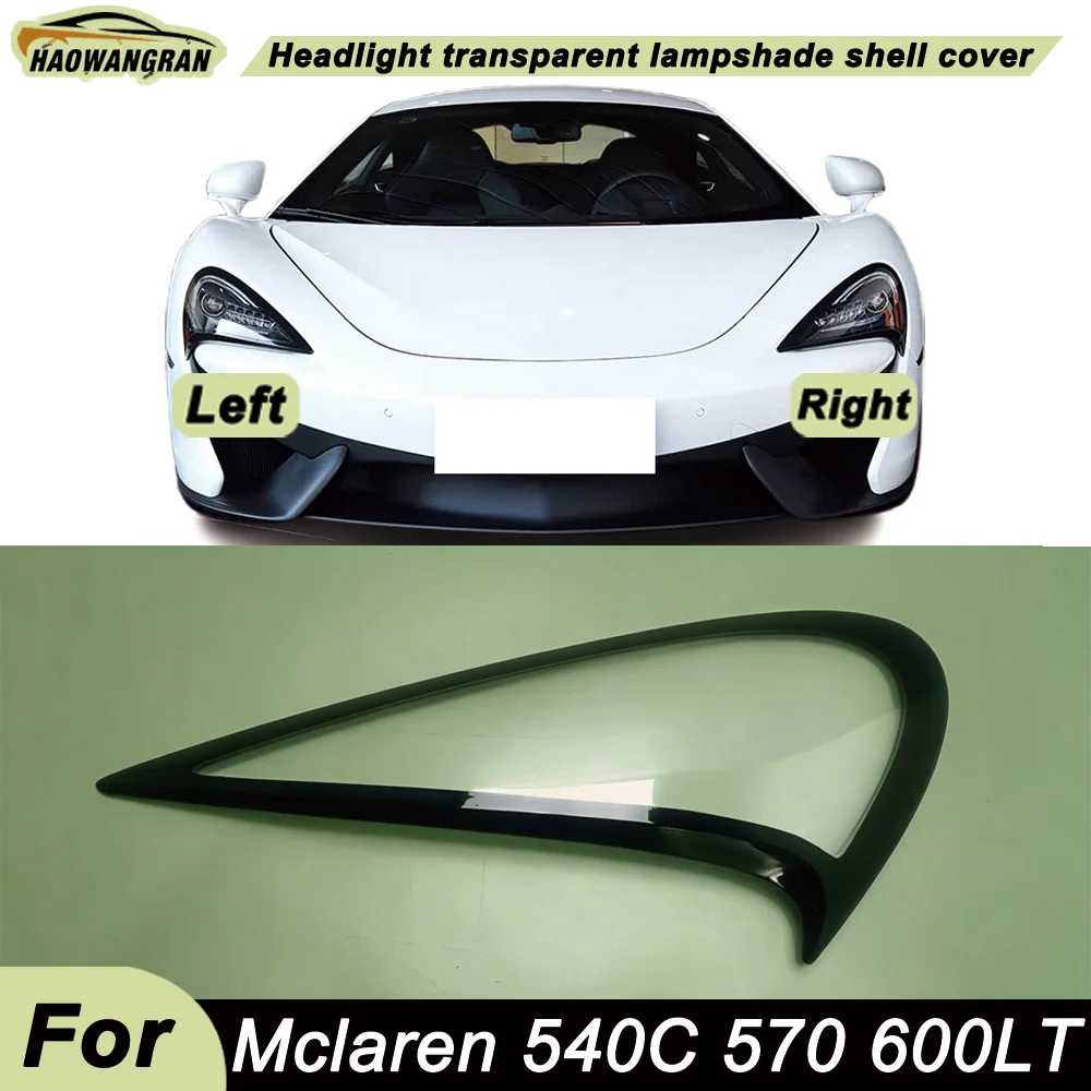 

Front Headlamp Lamp Cover Transparent Headlight Shell Lens Plexiglass Replace The Original Lampshade For Mclaren 540C 570 600LT