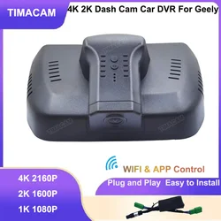 TIMACAM Plug and Play 4K 2K 1K Wifi Dash Cam Car DVR per Geely Monjaro Tugella KX11 Xingyue L 2021 2022 2023 2024 videoregistratore