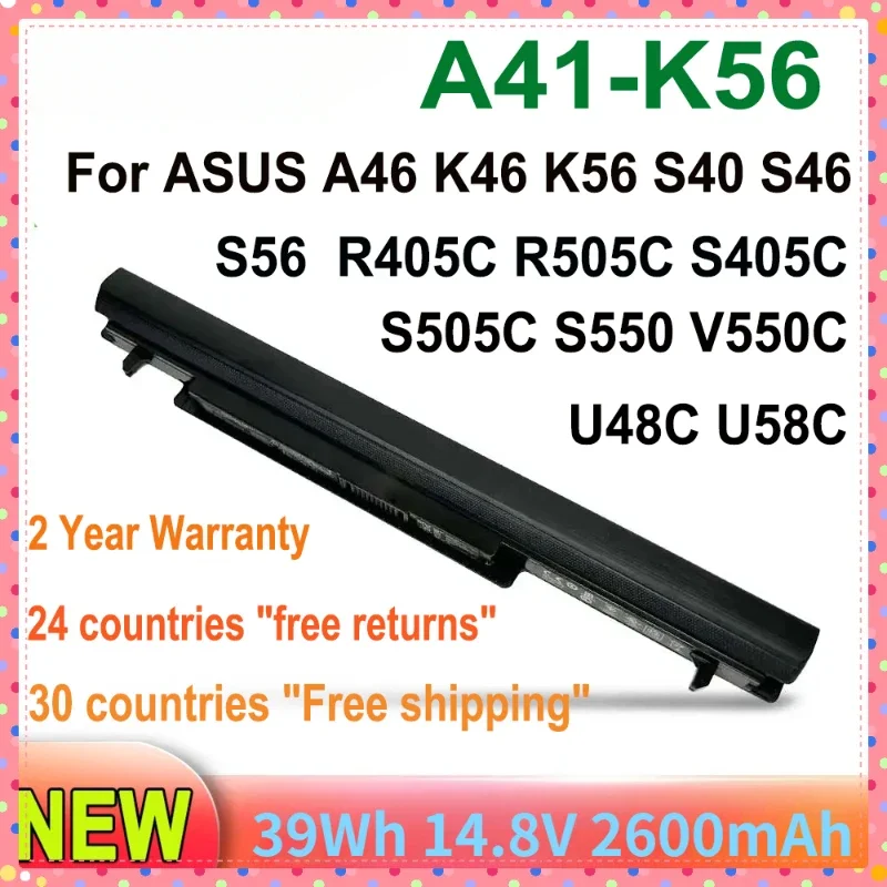 

A41-K56 Laptop Battery For Asus A56 A46 K56 K56C K56CA K56CM K46 K46C K46CA K46CM S56 S46C A31-K56 A32-K56 A42-K56 39Wh 2600mAh