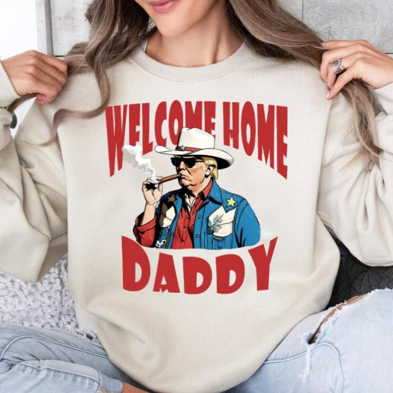 Welcome Home Daddy Trump Vintage Woman Pink O-neck Sweatshirt Trump Won Again 2024 Drop Shoulder Hoodie Make America Great Again