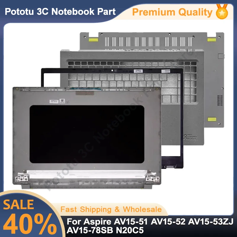 

New For Aspire AV15-51 AV15-52 AV15-53ZJ AV15-78SB N20C5 Notebook LCD Back Cover Front Bezel Palmrest Upper Bottom Case Shell