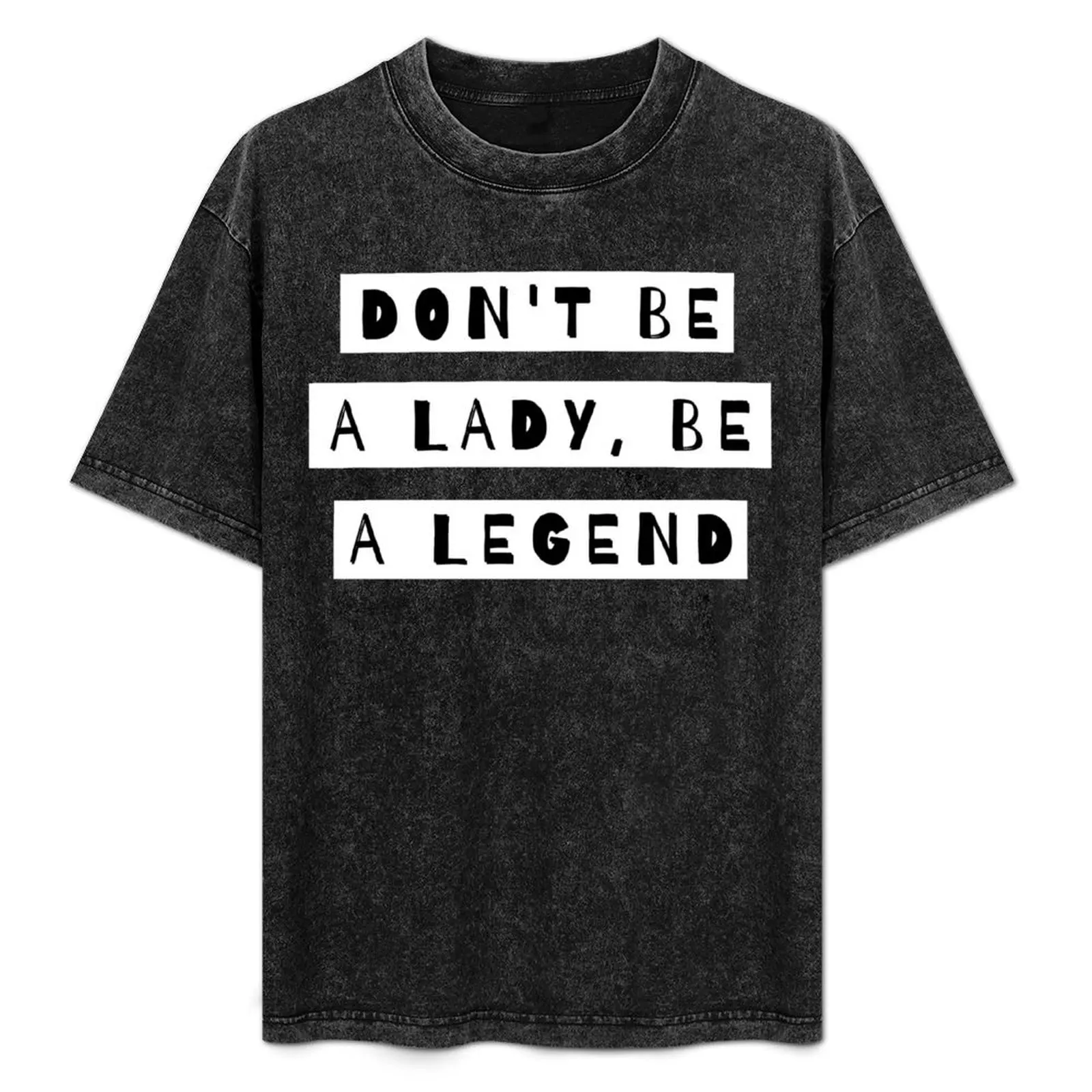 

Don't Be A Lady Be A Legend T-Shirt Outdoor Activity Sports T-Shirt