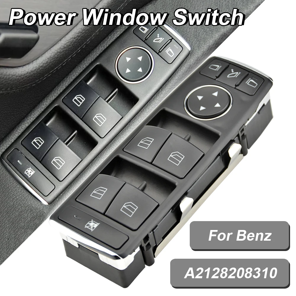 

2128208310 Class Drivers Side Electric Window Switch For Mercedes W204 W212 C E A2128208310 C180 C200 C220 C230 300 New
