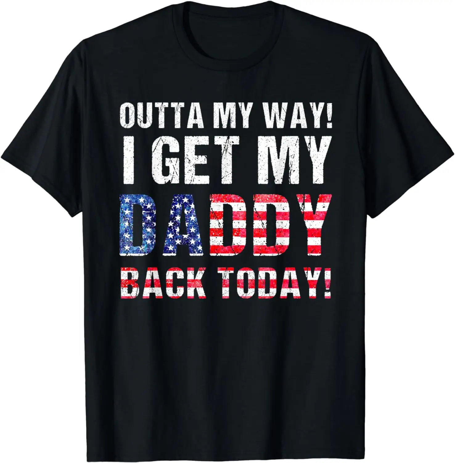 Cool I Get My Daddy Back Today | Funny Military Child Gift T-Shirt