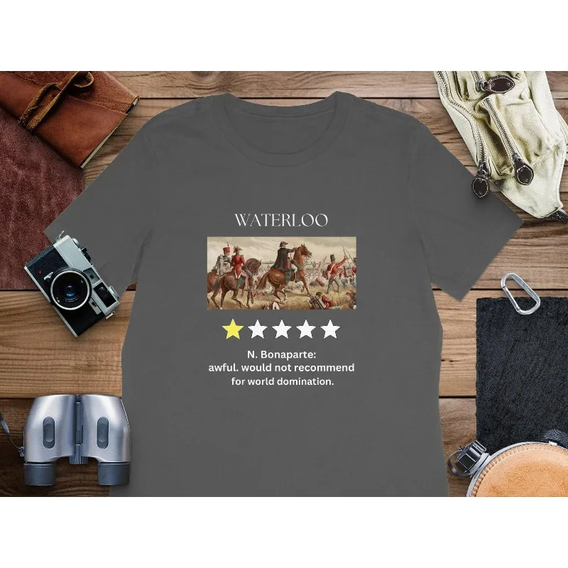 Funny Napoleon Waterloo Review T-Shirt: Unique History Buff Gift - Unisex or Women's Tee