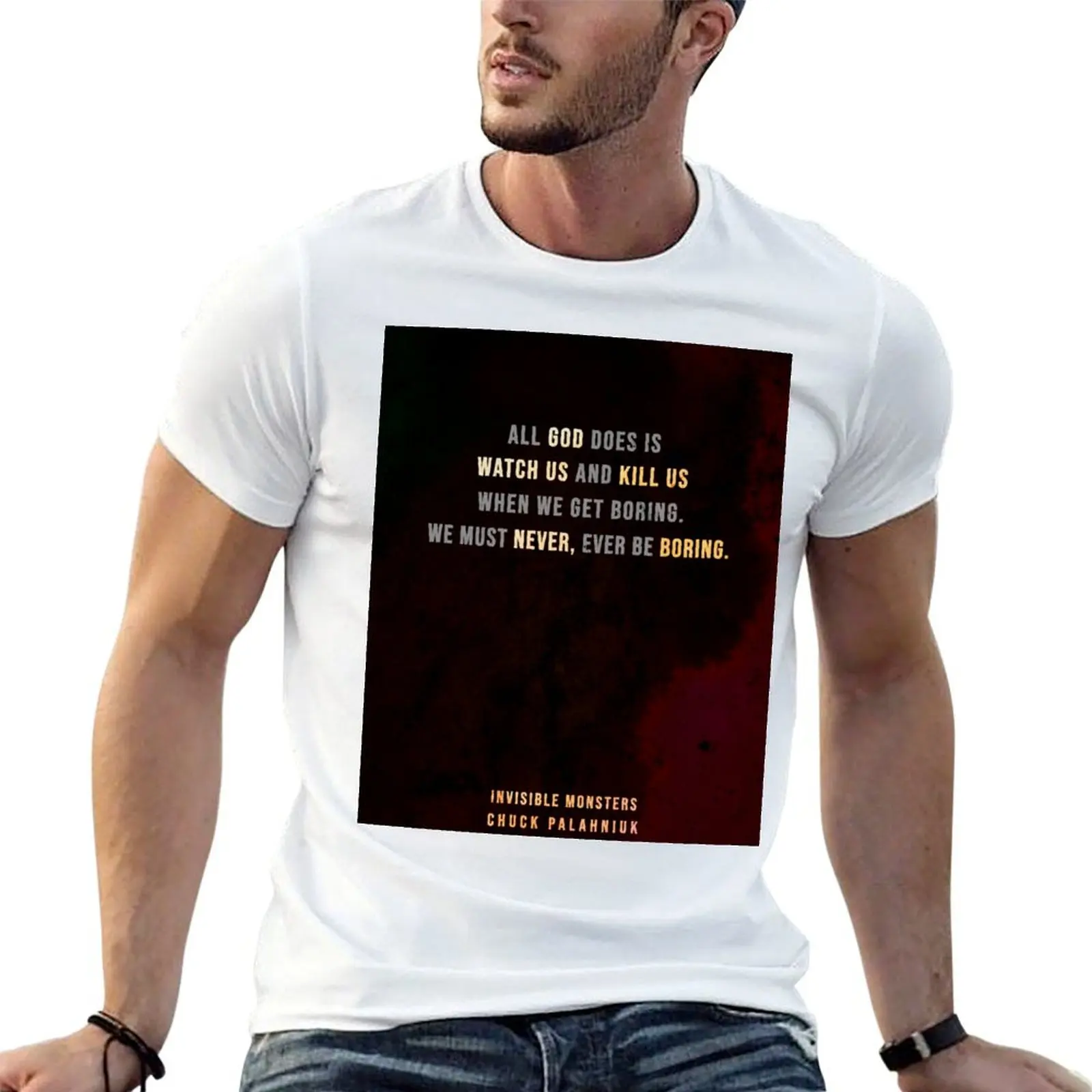 Chuck Palahniuk, Invisible Monsters - 01 - Typographic Quote Poster T-Shirt anime tshirt for a boy outfits for men