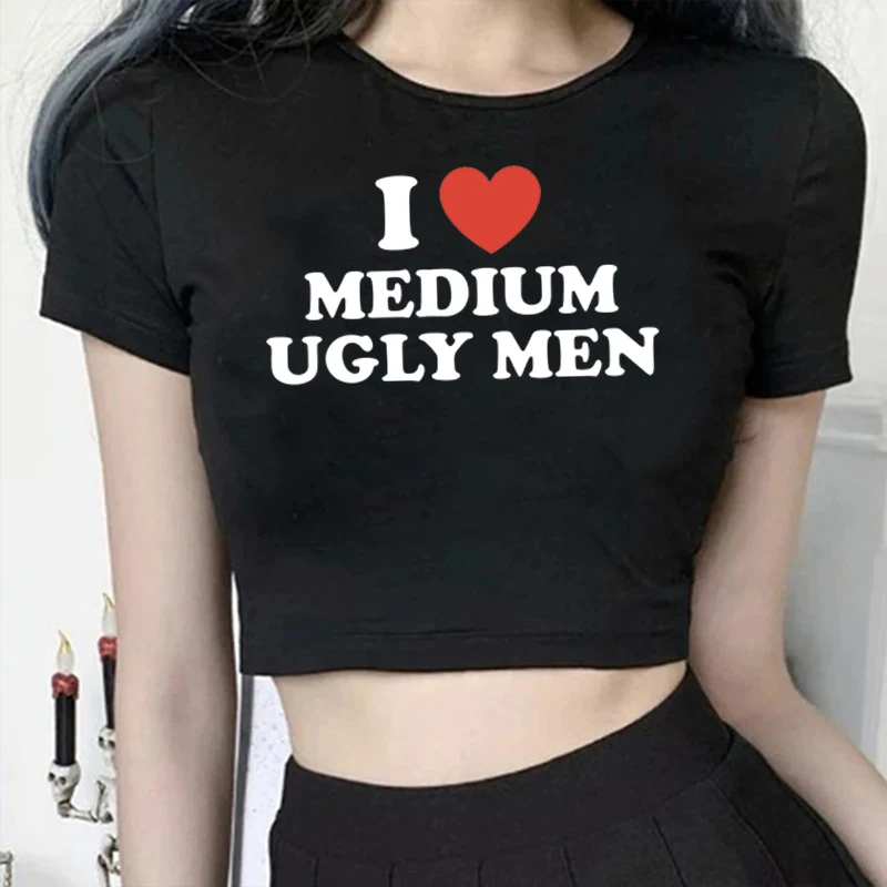 I Love Medium Ugly Men Y2k Crop Tops Summer Short Sleeve Letter Vintage Graphic Women\'s T-Shirt Slim Baby Tee E-Girl Streetwear