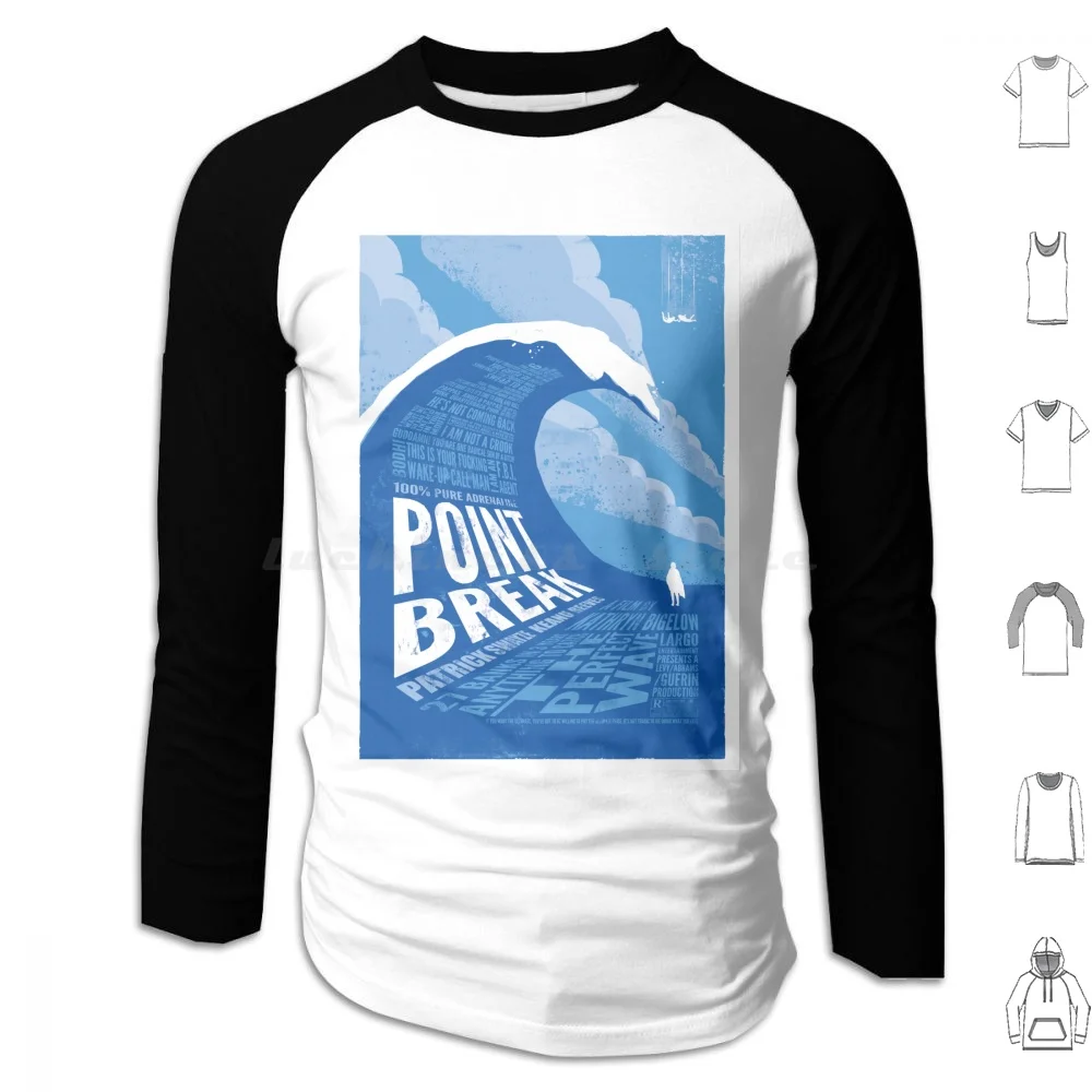 Point Break-Reworked Hoodie cotton Long Sleeve Point Break Movie Film Swayze Wave Surf Quotes Keanu Reeves Swayze