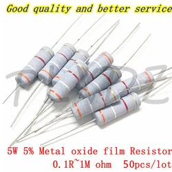 50pcs 5W Metal oxide film Resistor 5% 0.1R ~ 1M 100R 220R 330R 1K 2.2K 3.3K 4.7K 10K 22K 47K 100K 1M 100 220 330 ohm Carbon Film