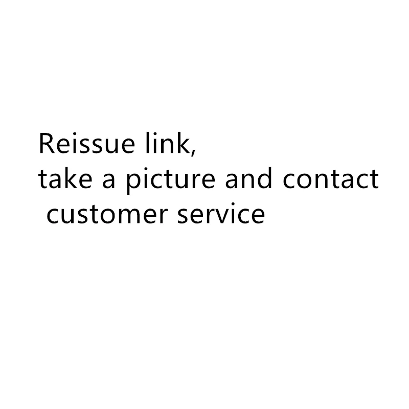 

Apply for reissue link, take a picture and contact customer service