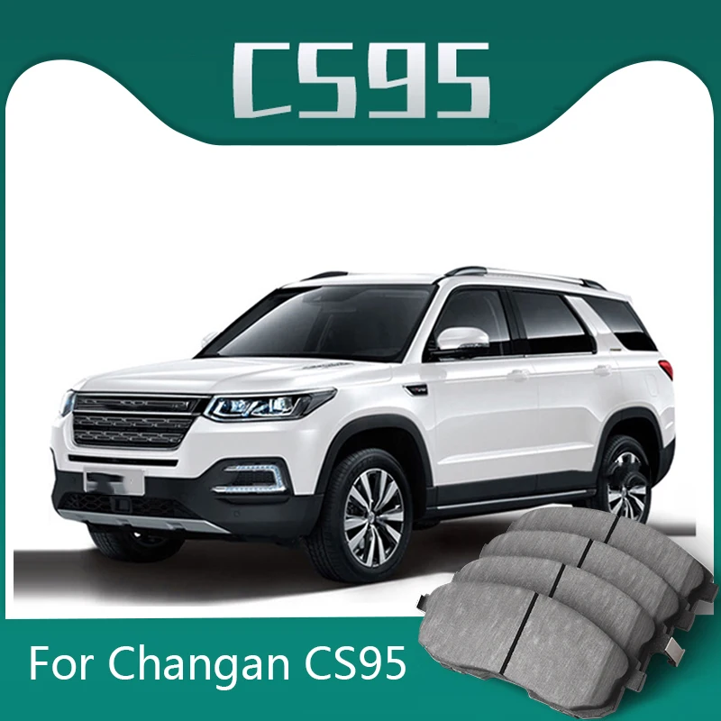 

For Changan CS95 2017 2018 2019 2020 2021 2022 2023 Car Brake Pads Ceramic Front Rear Wheel Brake Pads