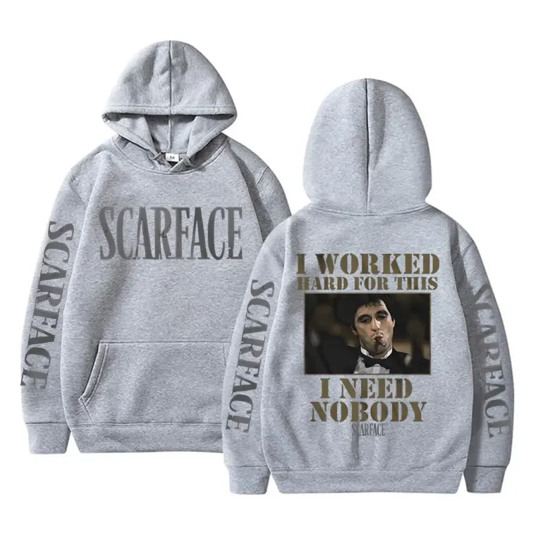 Customization I Worked Hard For This I Need Nobody Scarface Hoodie Men Casual Sweatshirt Vintage Hoody Pullover Men's Hoodies Ma