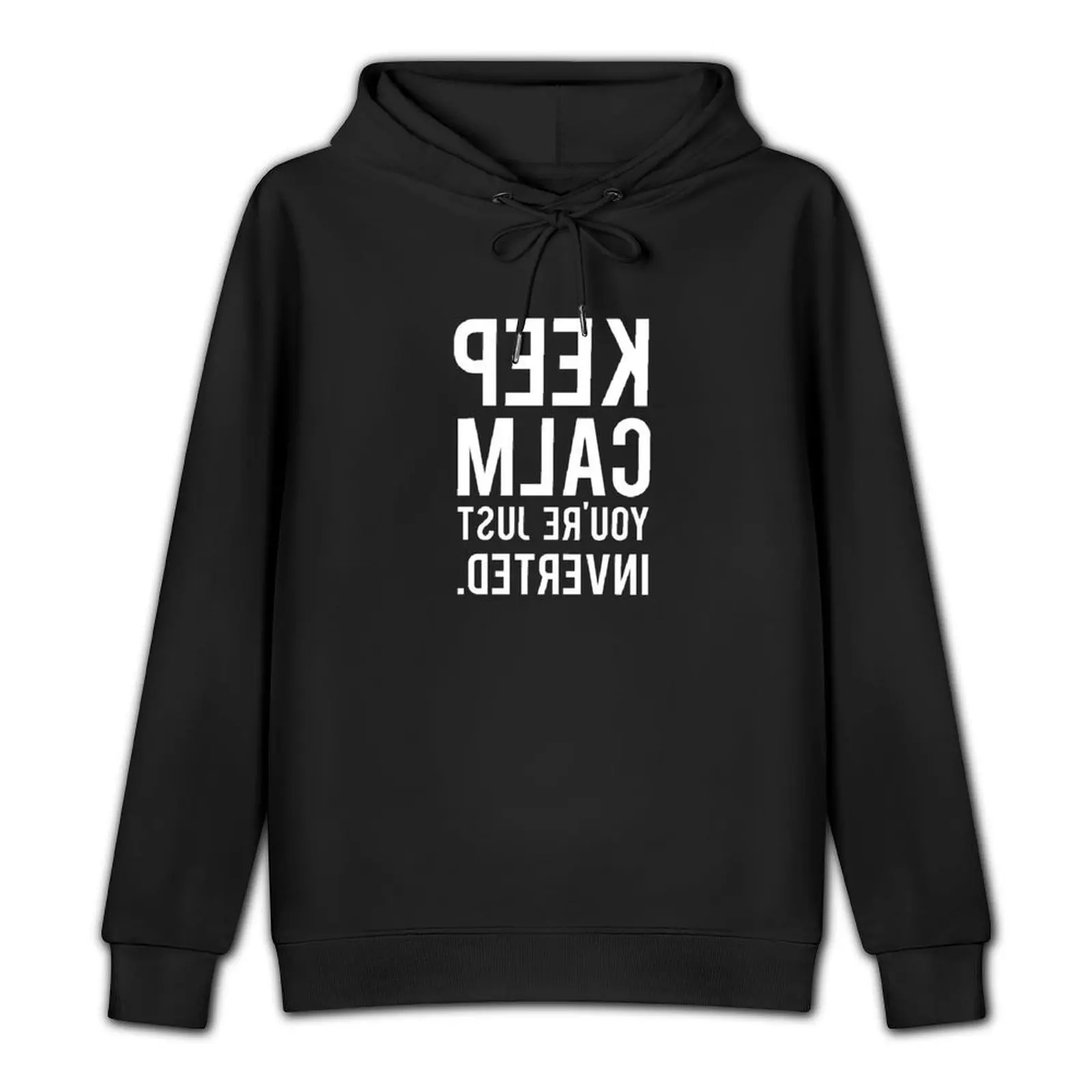 Keep Calm You're Just Inverted Pullover Hoodie men's clothing men's winter sweater korean clothes anime hoodie