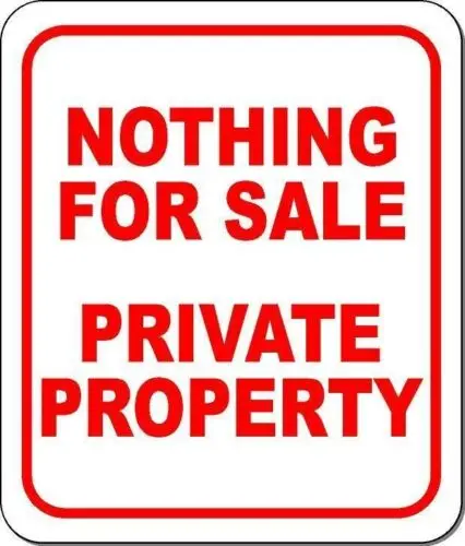 NOTHING FOR SALE PRIVATE PROPERTY Outdoor Metal Aluminum Composite sign