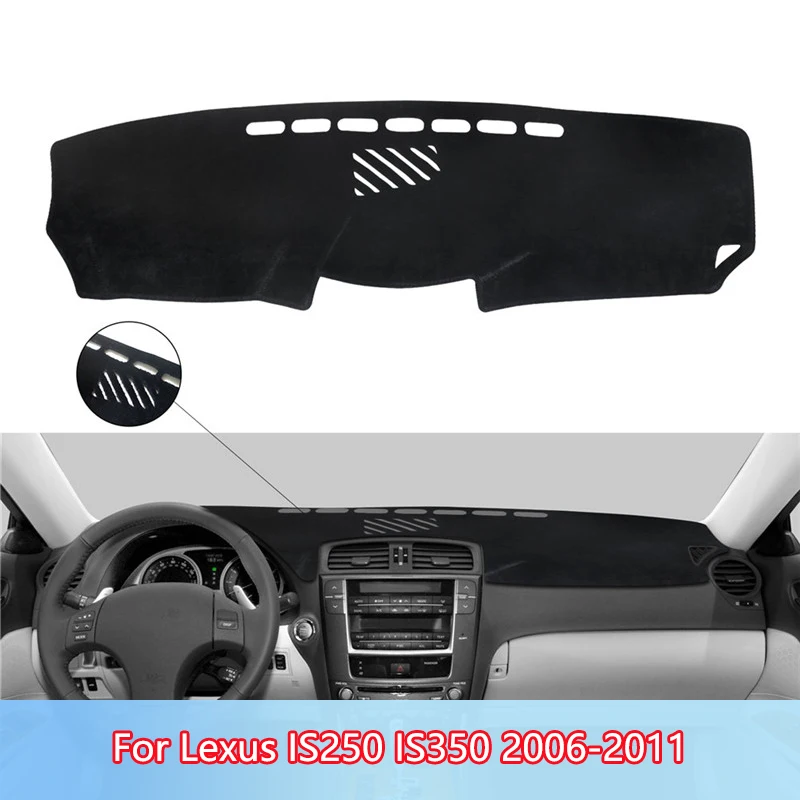 

Left Hand Drive Dashmat Pad Dash Mat Covers Accessories For Lexus IS250 IS350 2006-2011 Soft Plush Car Dashboard Cover Mat