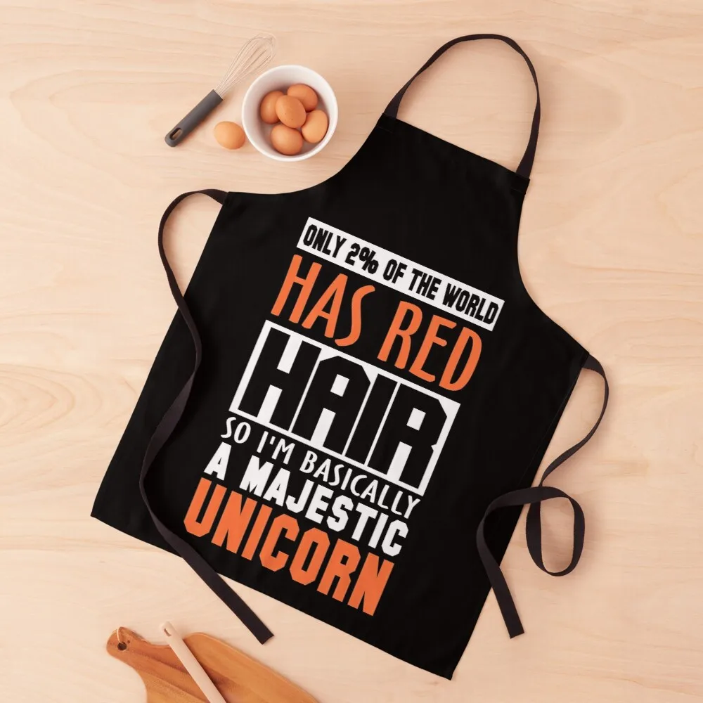 

Only 2% of the World Has Red Hair, So I'm Basically a Majestic Unicorn Apron waterproof apron woman