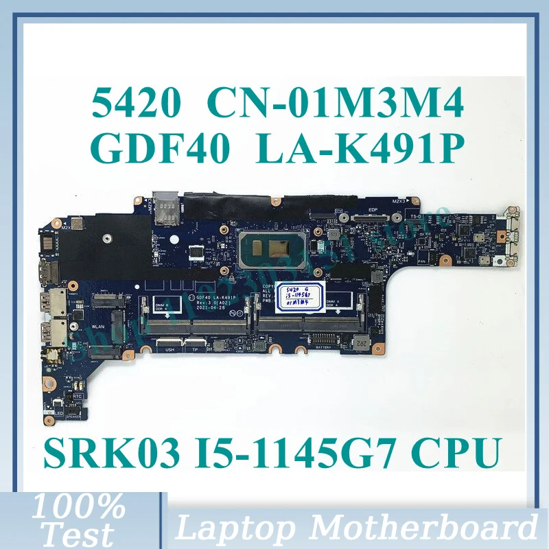 

CN-01M3M4 01M3M4 1M3M4 With SRK03 I5-1145G7 CPU Mainboard GDF40 LA-K491P For DELL 5420 Laptop Motherboard100%Tested Working Well