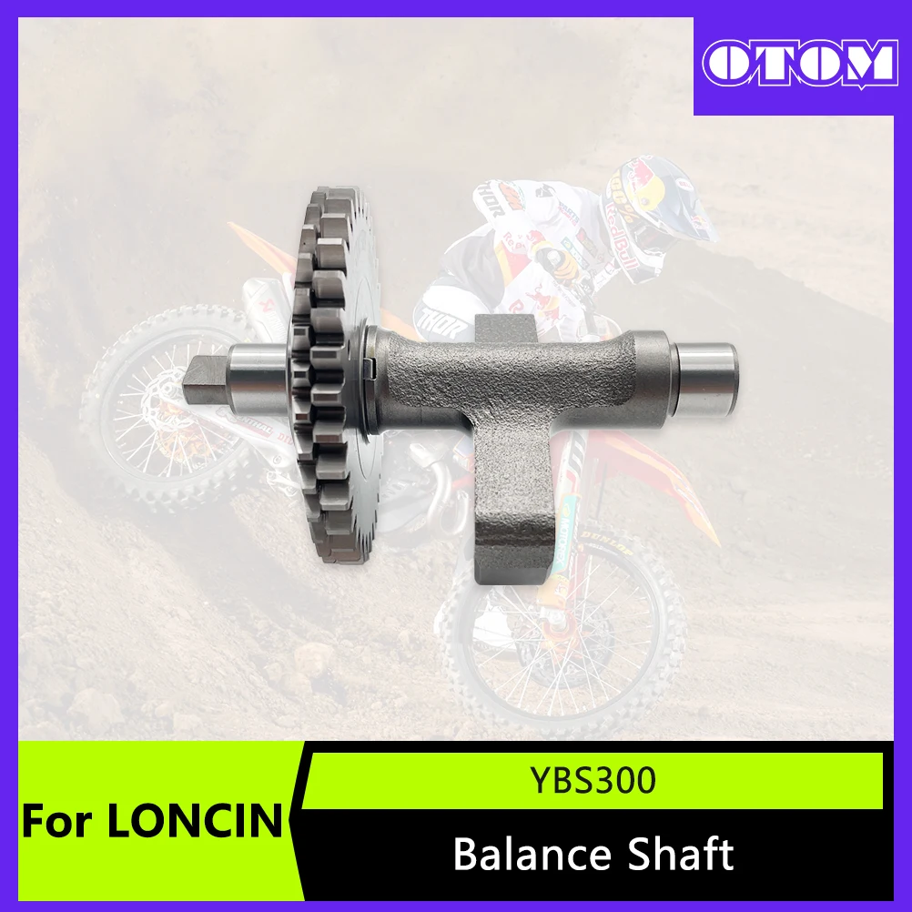 

OTOM Motorcycle Balance Shaft Gear Parts For LONCIN YBS300 Engine Dirt Bike Accessories