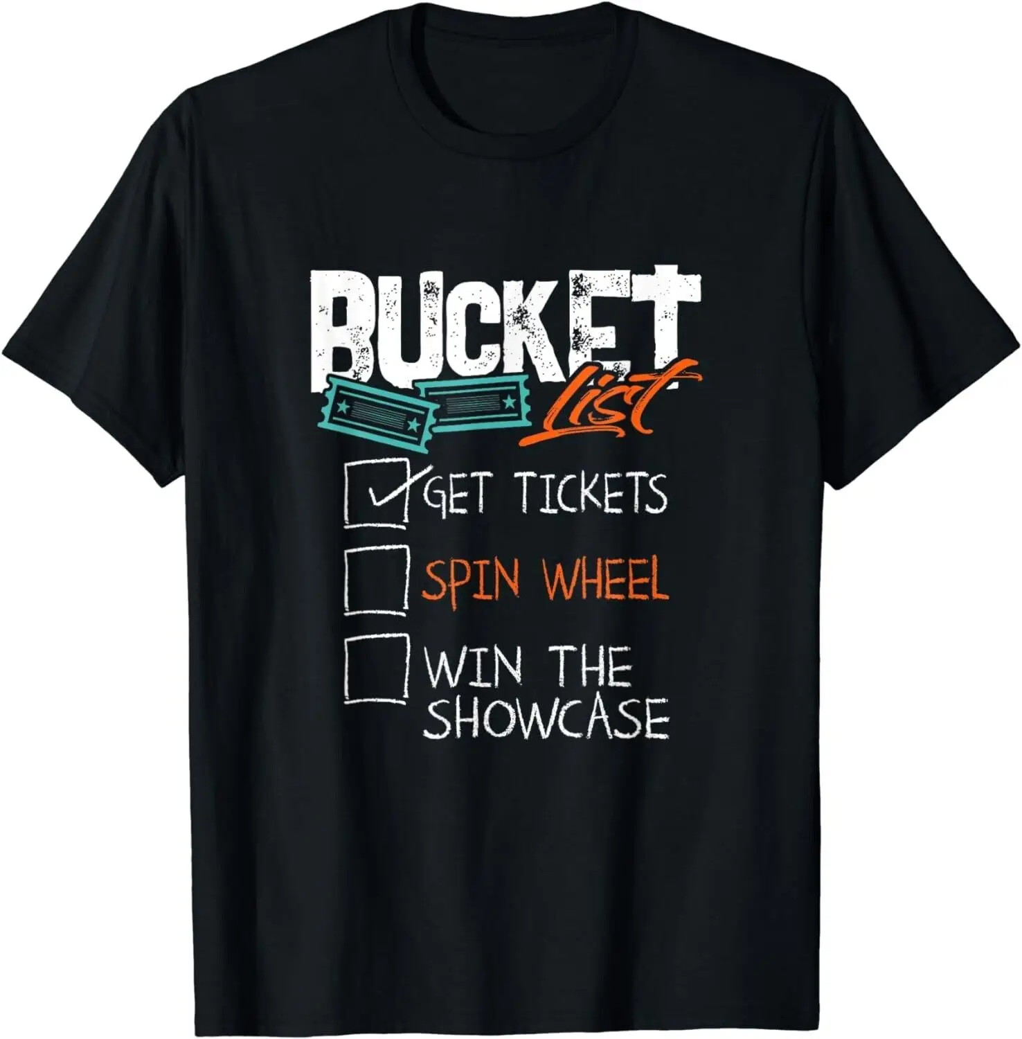 Bucket-List Get-Ickets-Spin Wheel Win-Game-Show Funny Gift Unisex T-Shirt