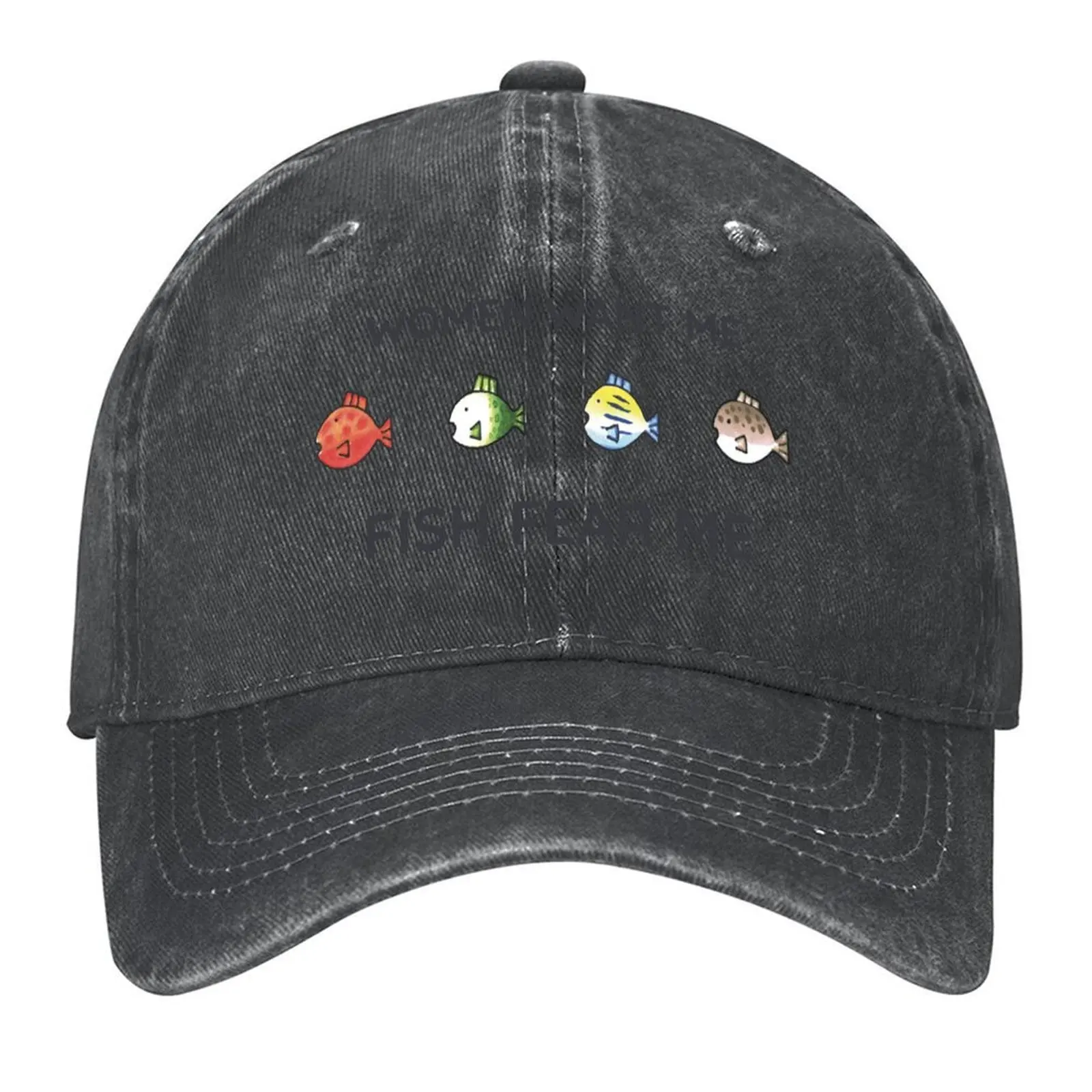

Women want me fish fear me - wii sports fishing Baseball Cap Cosplay Vintage Men Golf Wear Women's