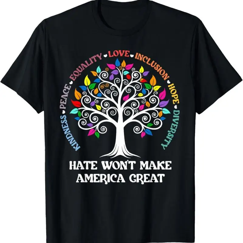 Hate Won'T Make America Great Kindness Peace Inclusion T Shirt