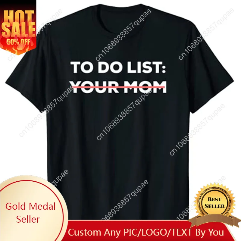 

Funny To Do List Your Mom Sarcasm Sarcastic Saying Men Women T-Shirt Humorous Letters Printed Graphic Tee Tops Mommy Mama Gift