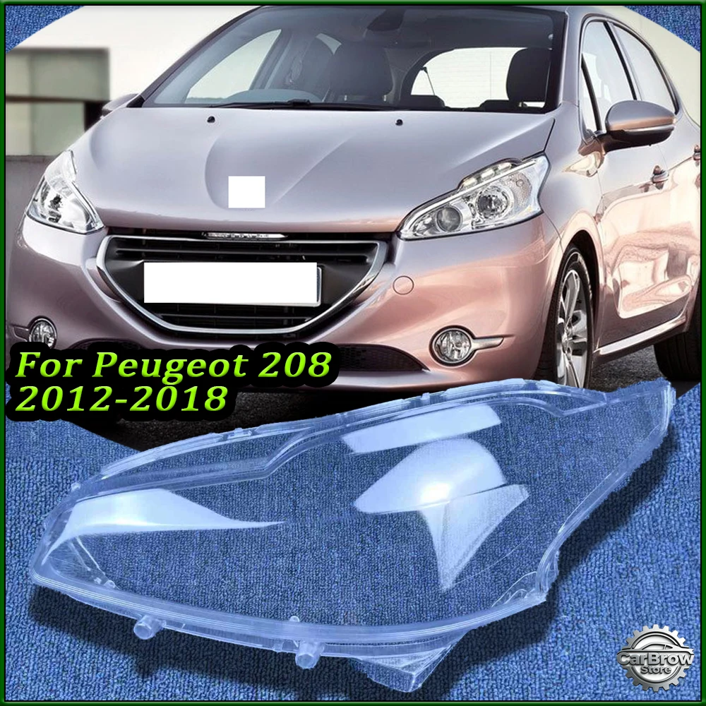 

Headlamp Cover Replacement Lamp Shade For Peugeot 208 2012 13 14 15 16 17 2018 Car Headlight Shell Headlamp Lens Glass