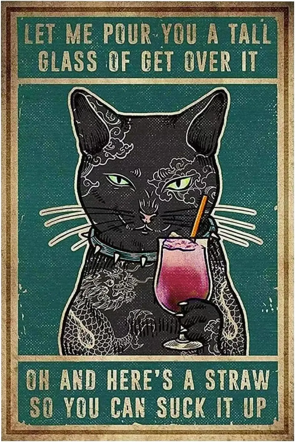 Funny Wall Decor Black Cat Metal Tin Sign-Let Me Pour You A Tall Glass of Get Over It -Vintage Sign for Home Cafe Bar Cave Farm