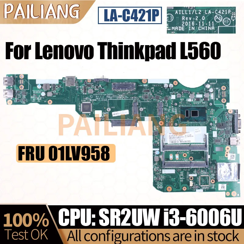 LA-C421P For Lenovo Thinkpad L560 Notebook Mainboard AILL1/L2 LA-C421P FRU 01LV958 SR2UW i3-6006U Laptop Motherboard Full Tested