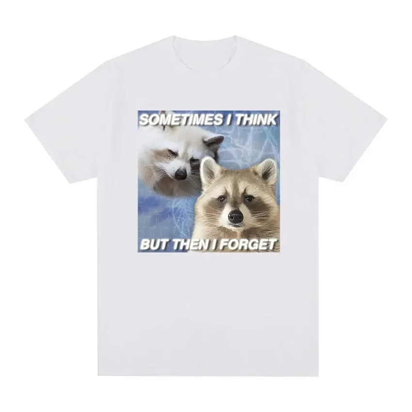 Sometimes I Think But Then I Forget Funny Raccoon Graphic T-Shirt Men Fashion Casual 100% Cotton Oversized T Shirts Tops Unisex