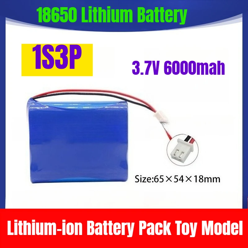

18650 Lithium Battery 1S3P 3.7V 6000mah Rechargeable Lithium-ion Battery Pack Toy Model