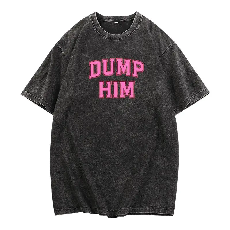 

Футболка Dump Him с забавной цитатой, негабаритная повседневная футболка с рисунком, топ с надписью для женщин, винтажная уличная одежда, летняя одежда