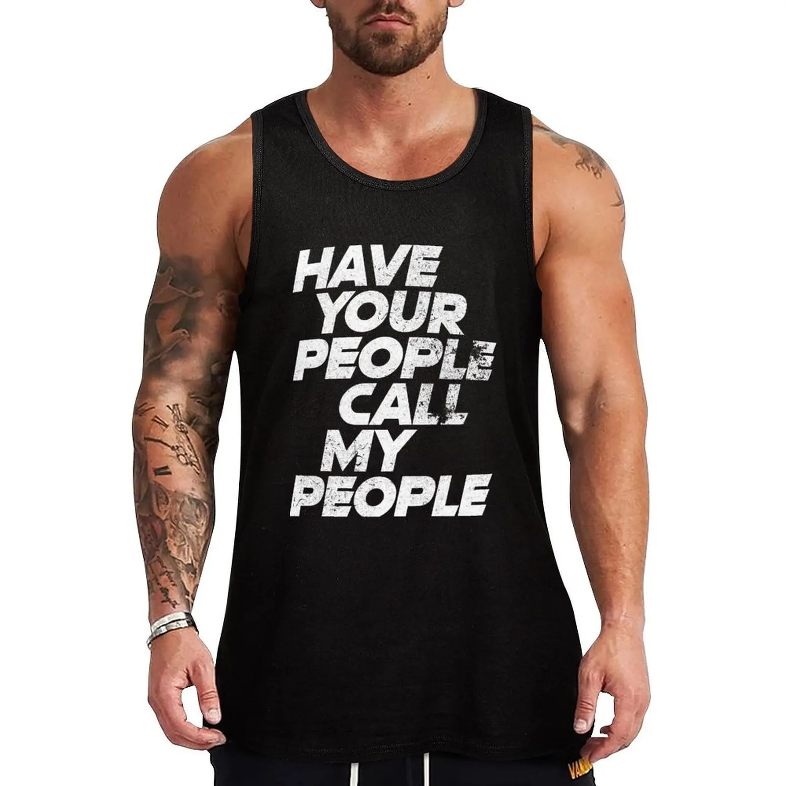 

Have your people Call my people Tank Top T-shirt sports summer clothes for men