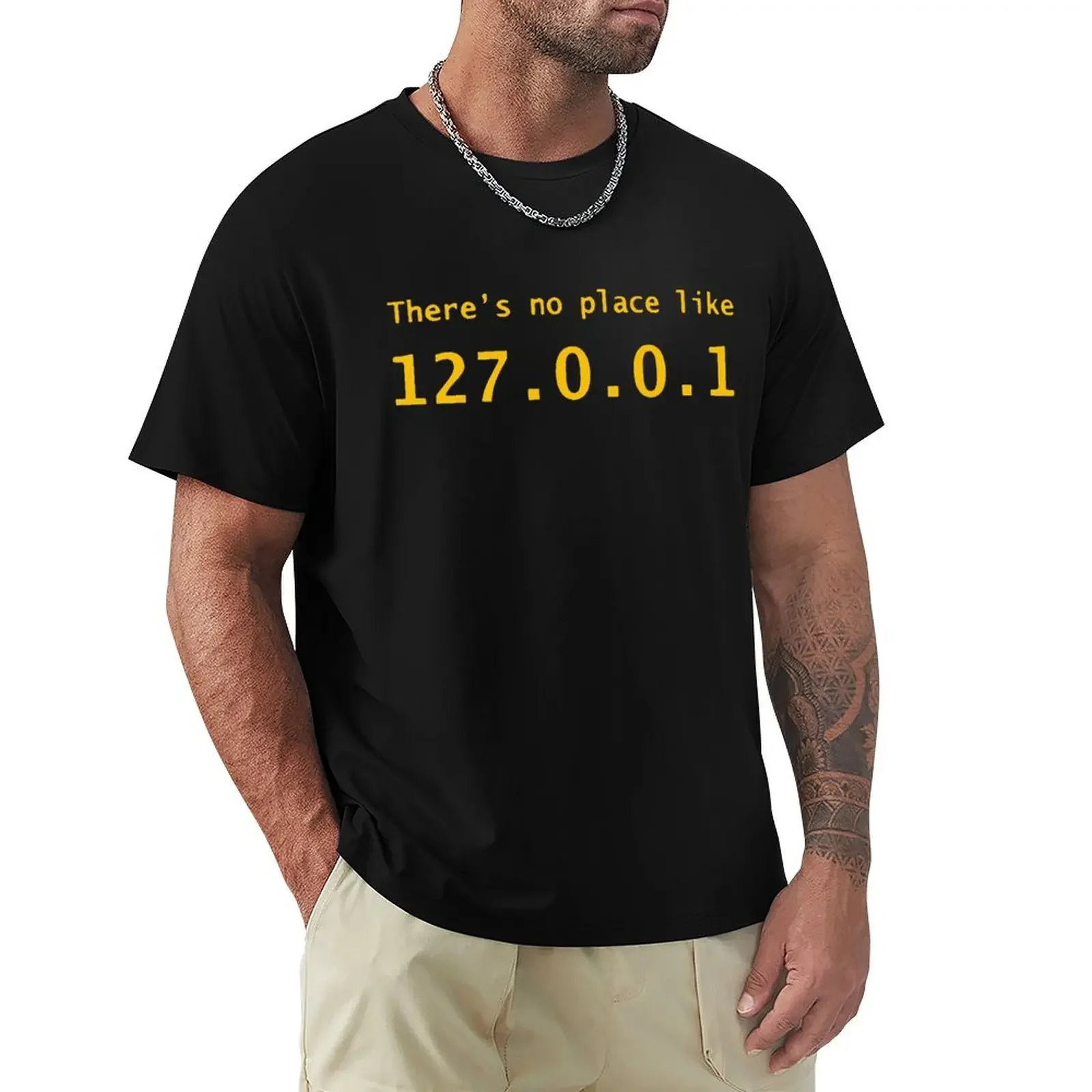 IP Address T Shirt There Is No Place Like 127.0.0.1 Computer Comedy T-Shirt Funny Birthday Gift For Men Programmer Geek Tshirt