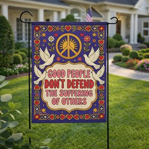 Good People Dont Defend Suffering Garden Flag Peace Dove Yard Sign AAV hhz