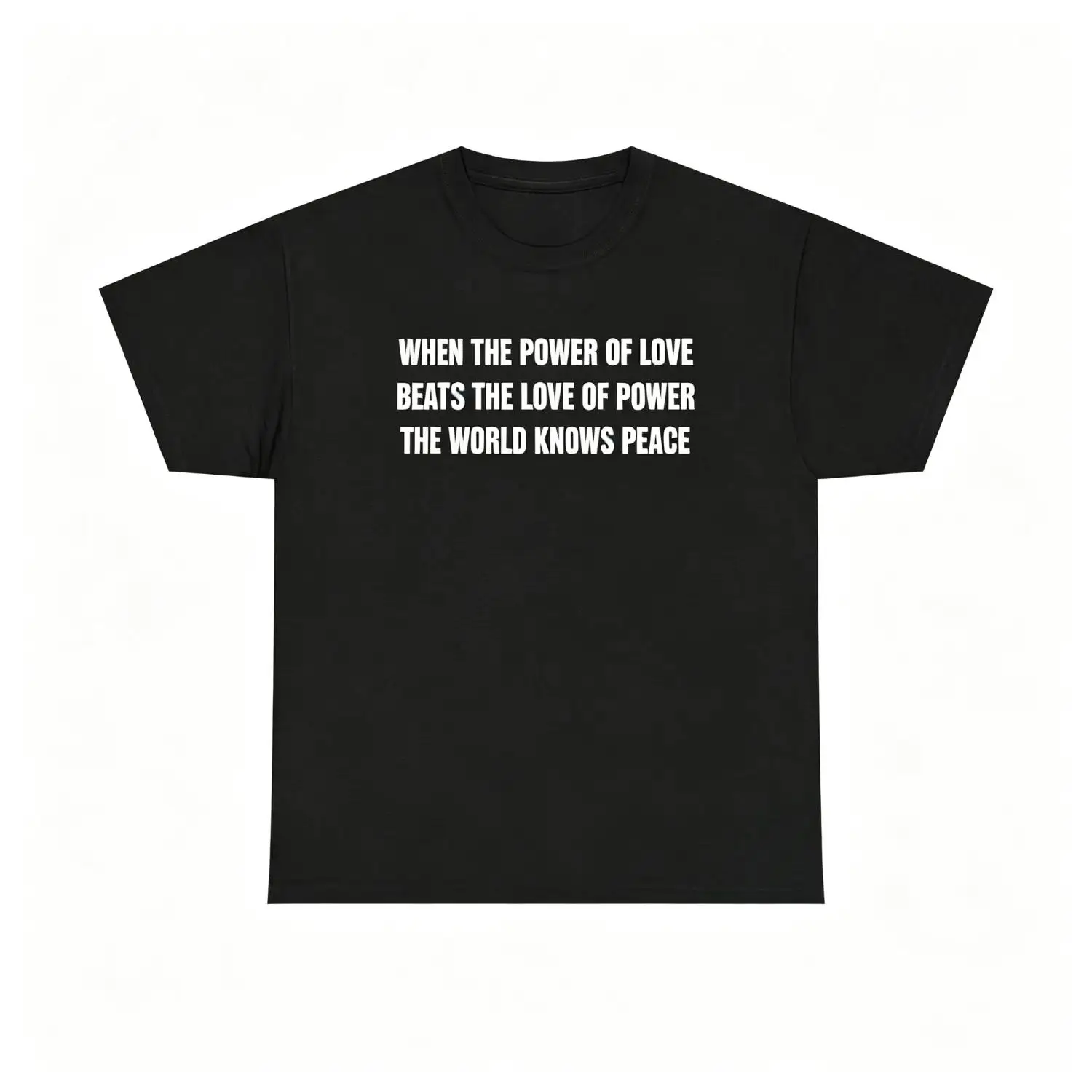 Empire State Inspired Quotes Cotton T-shirt When The Power Of Love Beats The Love Of Power T-shirt