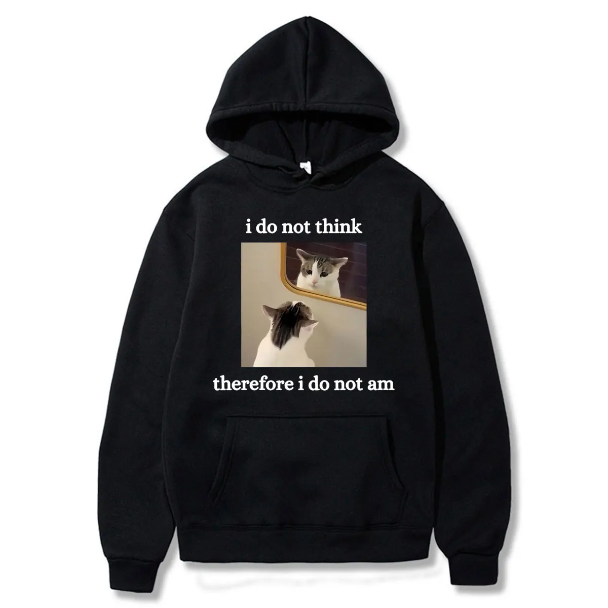 I Do Not Think Therefore I Do Not Am Cat Funny Meme Hoodies Funny Men Women Casual Clothing Oversized Fashion Long Sleeve Wears