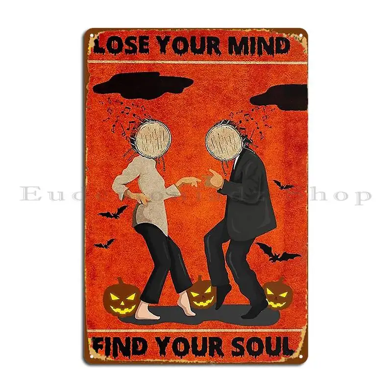 Drum Halloween Lose Your Mind Find Your Soul Metal Plaque Club Decoration Pub Retro Designing Tin Sign Poster